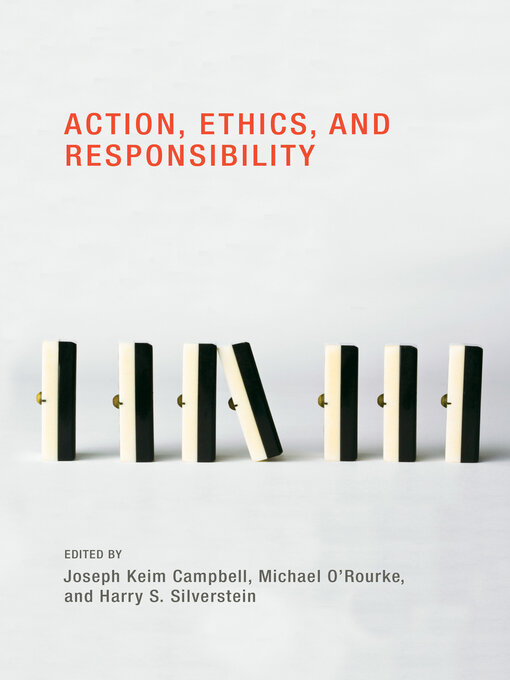 Title details for Action, Ethics, and Responsibility by Joseph Keim Campbell - Available